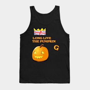 LONG LIVE THE PUMPKIN...G Tank Top